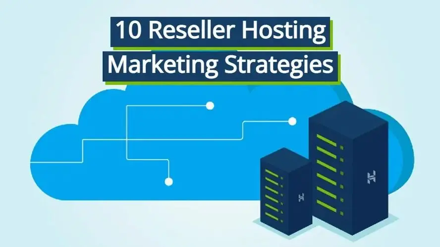 10 Reseller Hosting Marketing Strategies
