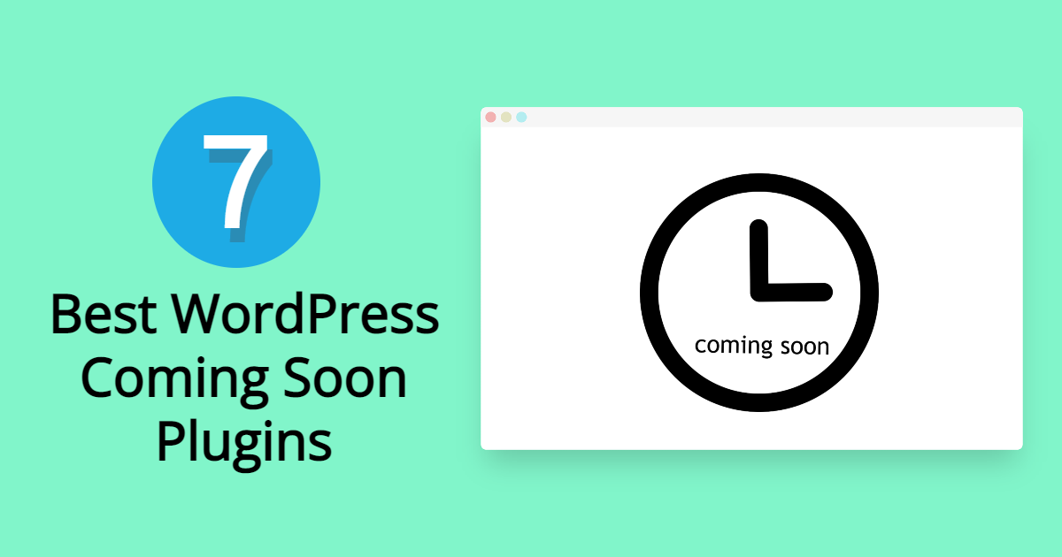 7 Best WordPress Coming Soon Plugins