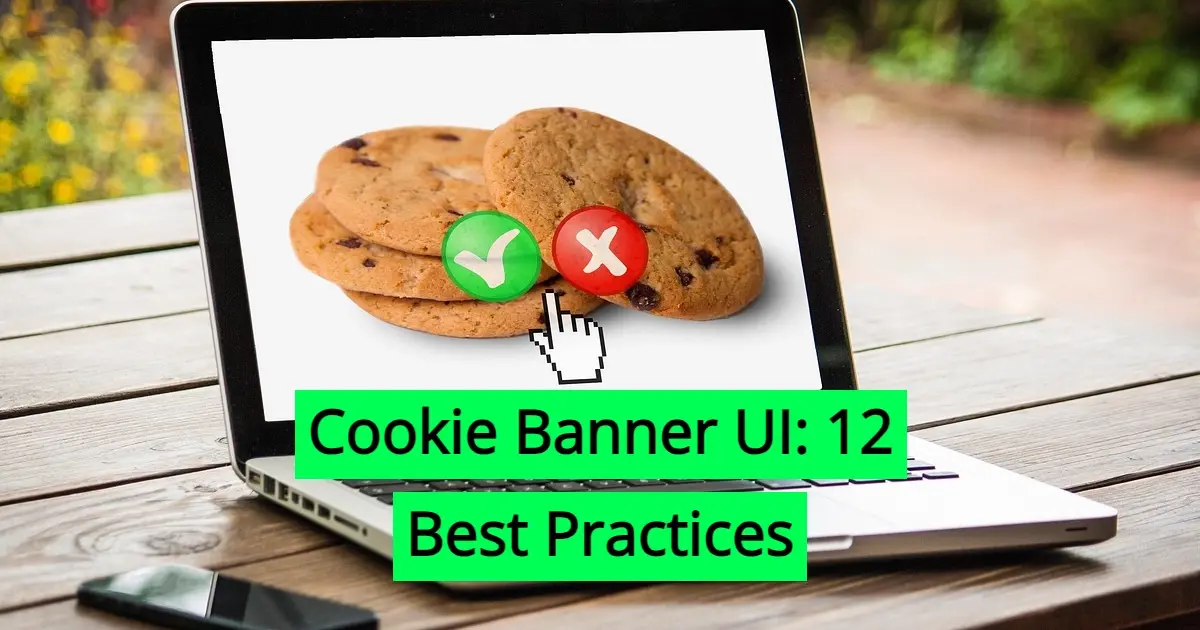 Cookie Banner UI: 12 Best Practices