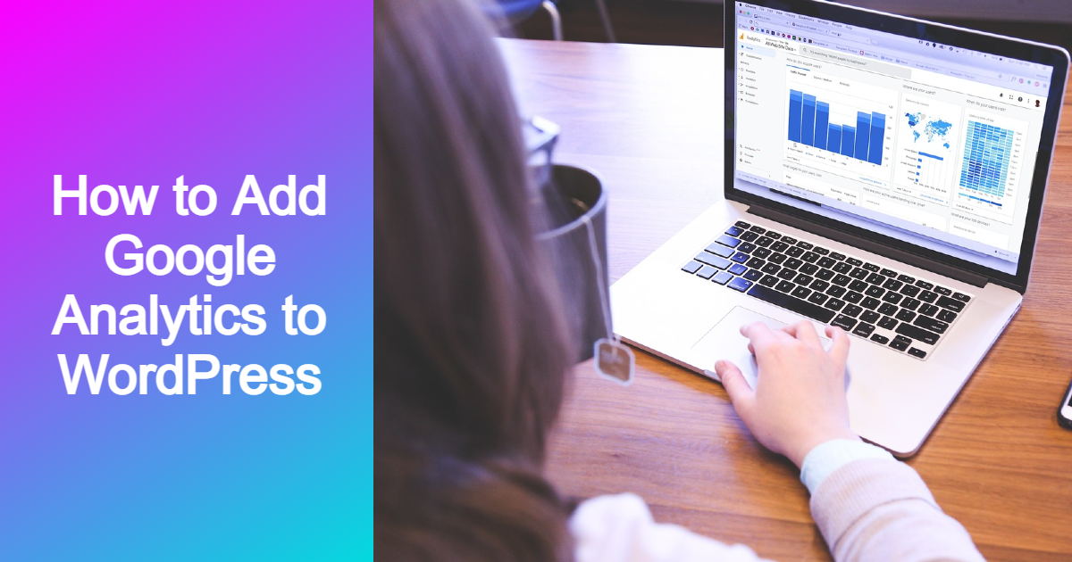 How to Add Google Analytics to WordPress