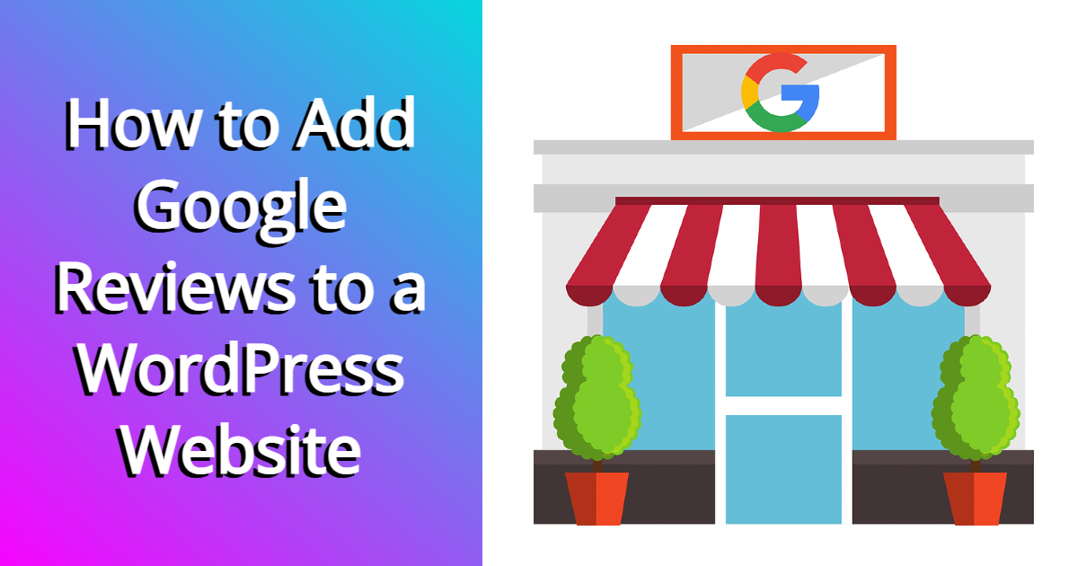 How to Add Google Reviews to a WordPress Website