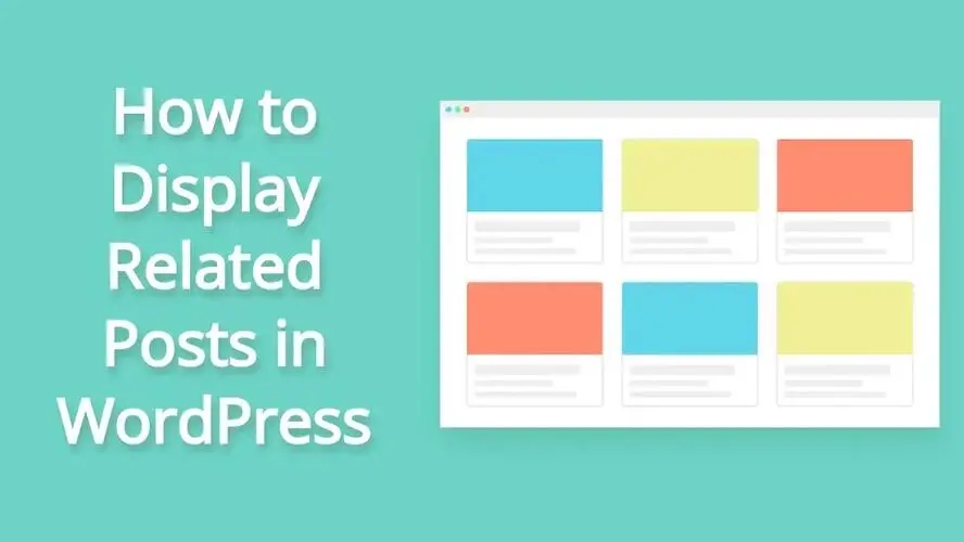 How to Display Related Posts in WordPress