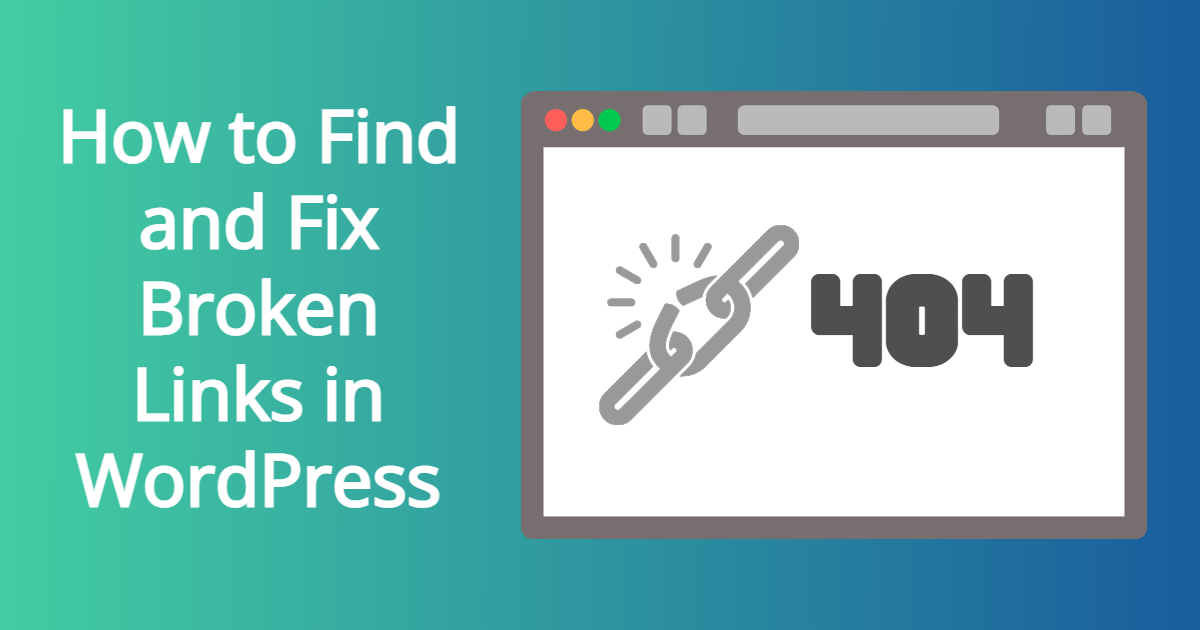 How to Find and Fix Broken Links in WordPress