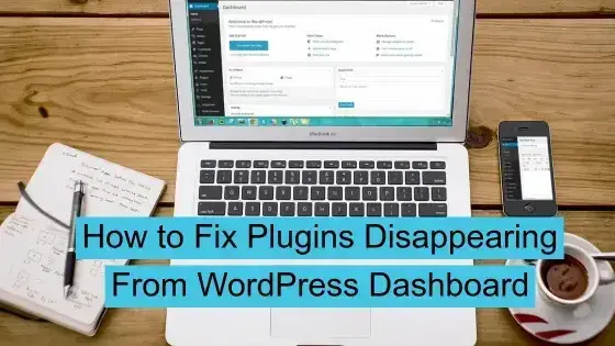 How to Fix Plugins Disappearing From WordPress Dashboard