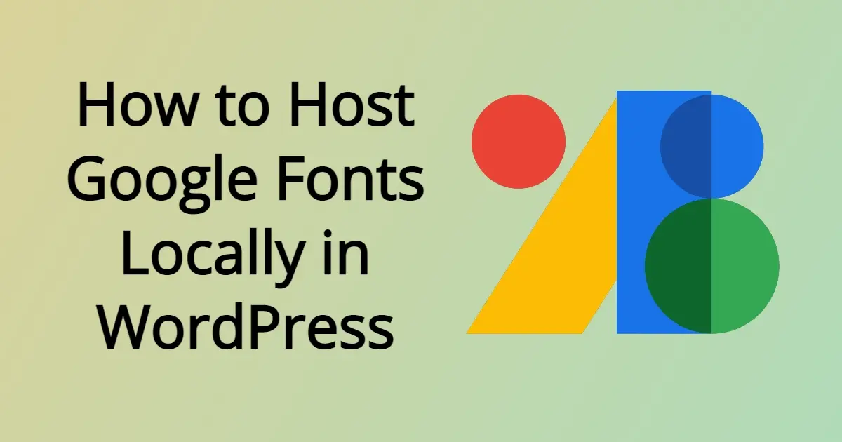 How to Host Google Fonts Locally in WordPress