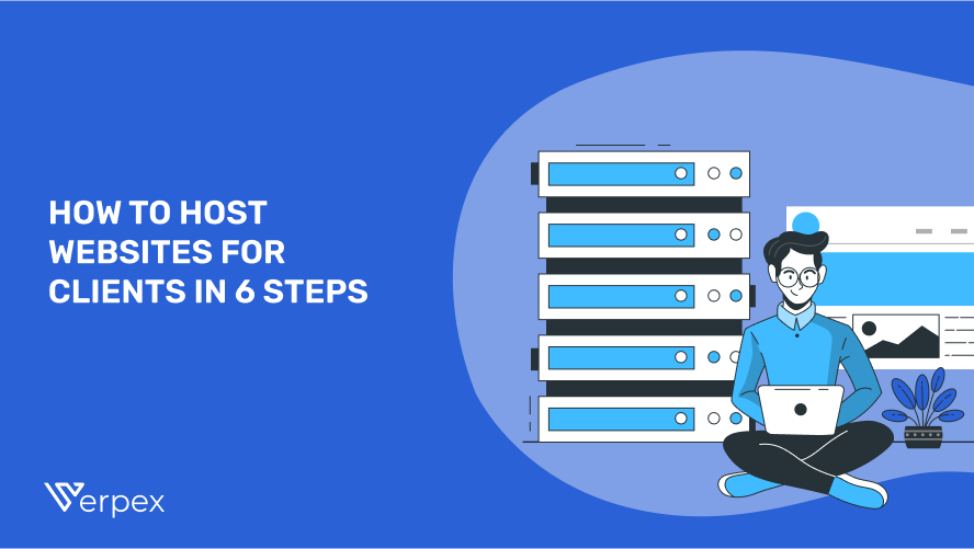How to Host Websites for Clients in 6 Steps