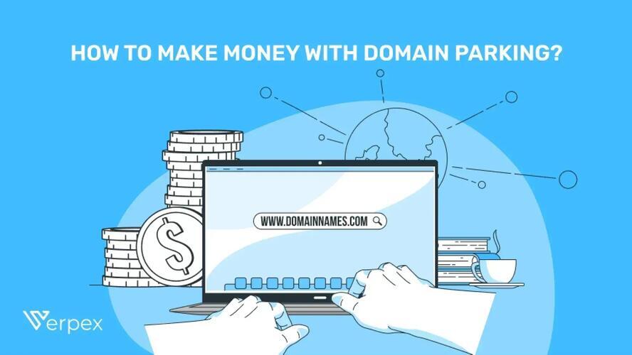 How to Make Money With Domain Parking?