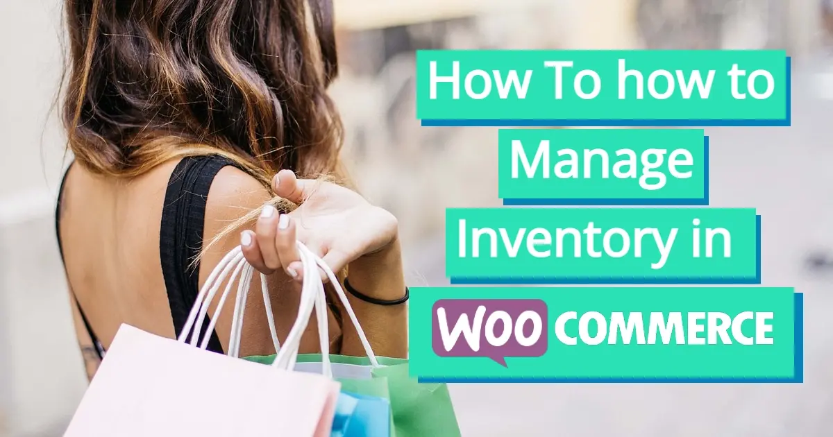 How to Manage Inventory in WooCommerce