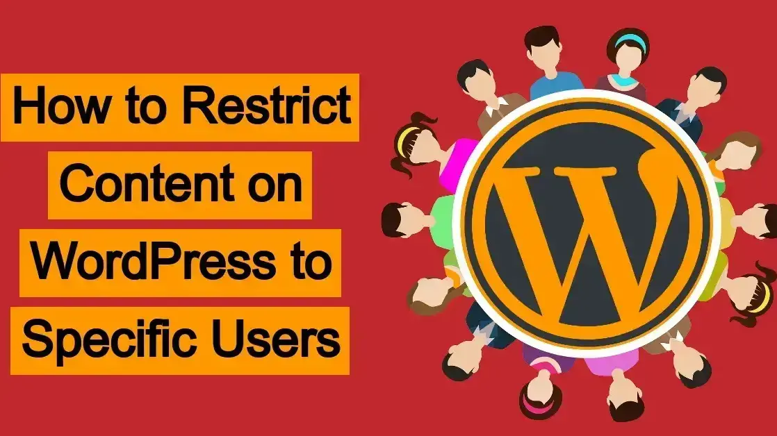 How to Restrict Content on WordPress to Specific Users