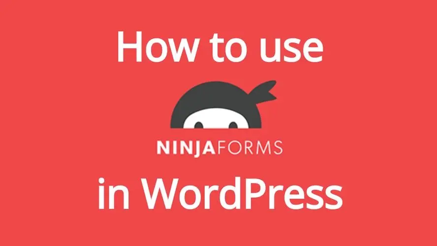 How to use Ninja Forms in WordPress