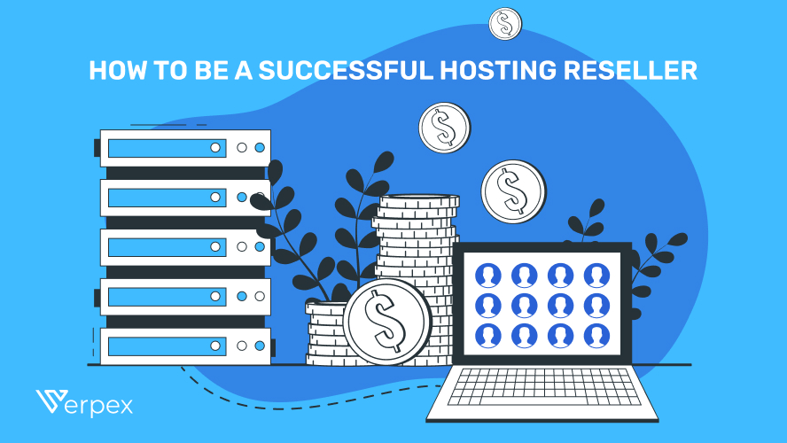 How to Be A Successful Hosting Reseller: Insider Secrets & Tips