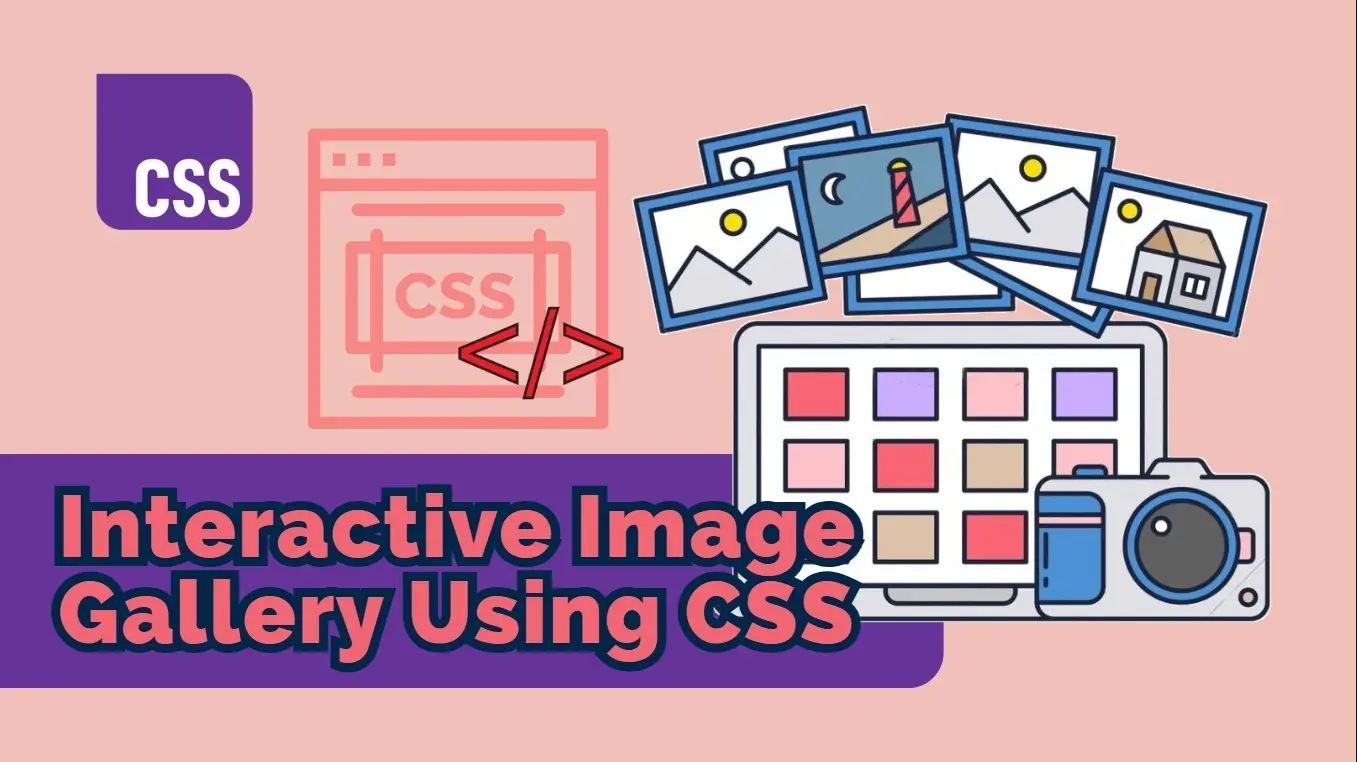 Interactive Image Gallery Using CSS