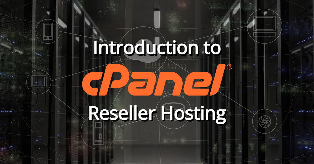 cPanel Reseller Hosting: Web Hosting Business Game Changer