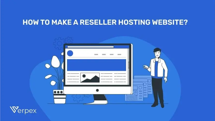 How to Make a Reseller Hosting Website? Key Steps & Video