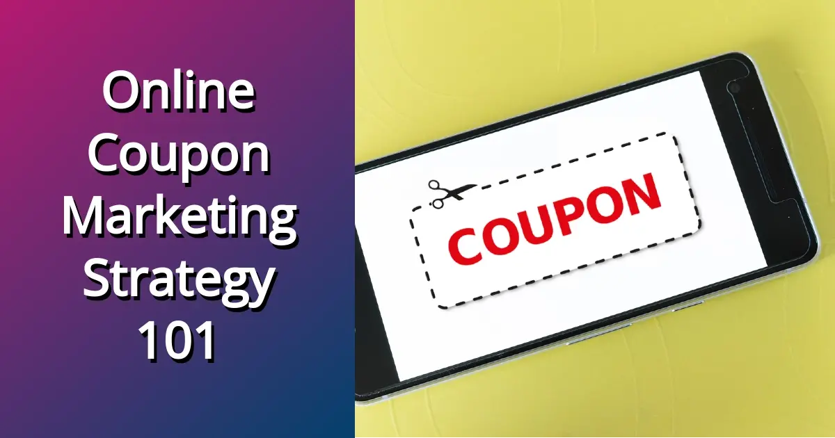 Online Coupon Marketing Strategy 101
