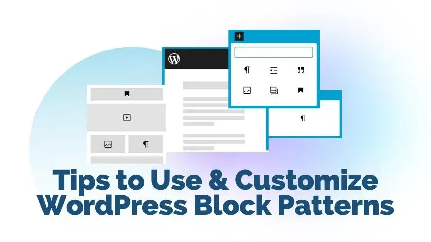 Tips to Use & Customize WordPress Block Patterns