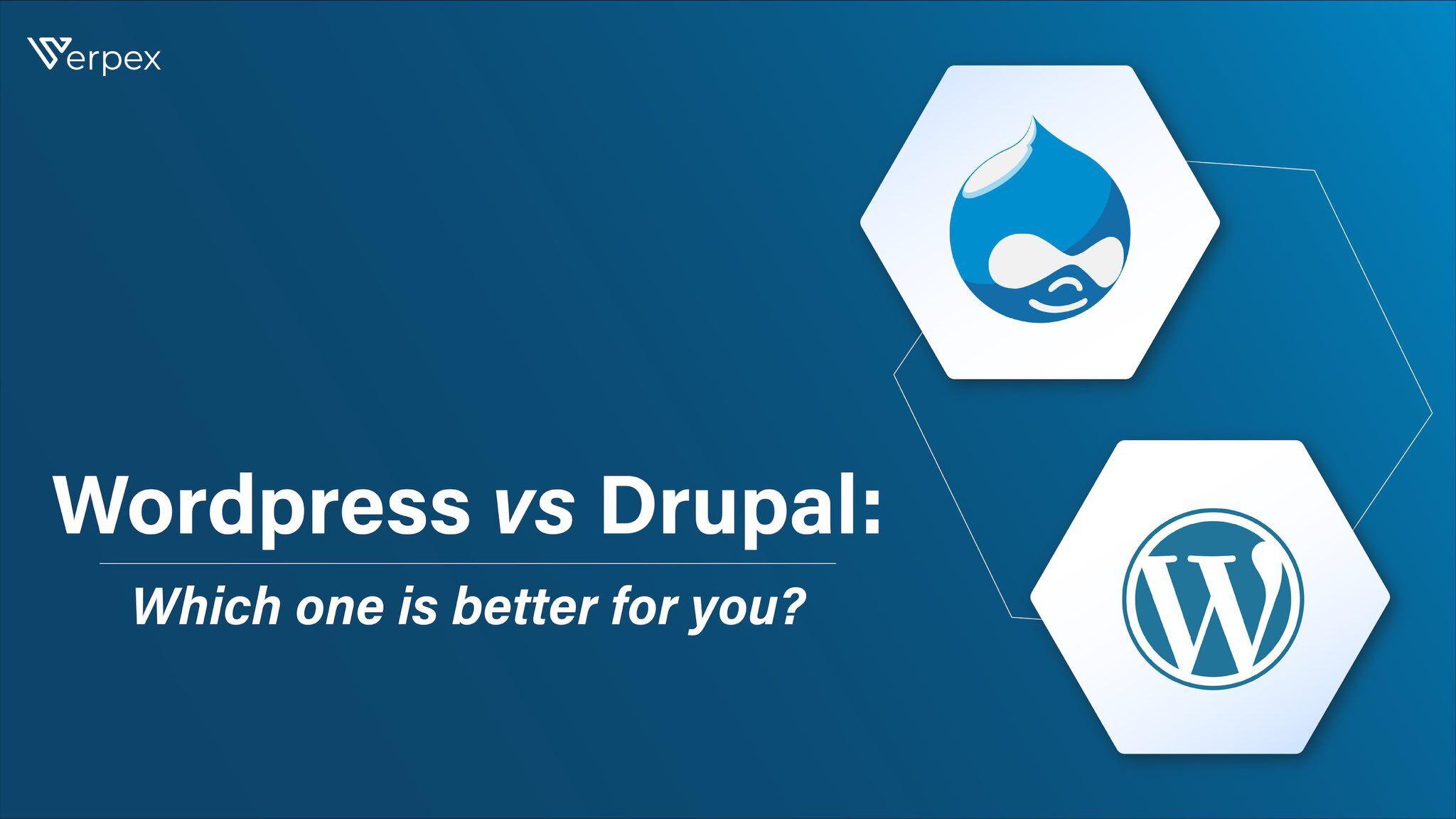 WordPress vs. Drupal: Which One is Better for You?
