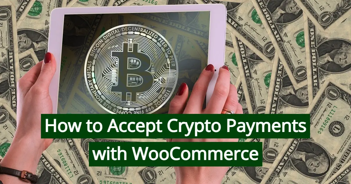 How to Accept Crypto Payments with WooCommerce