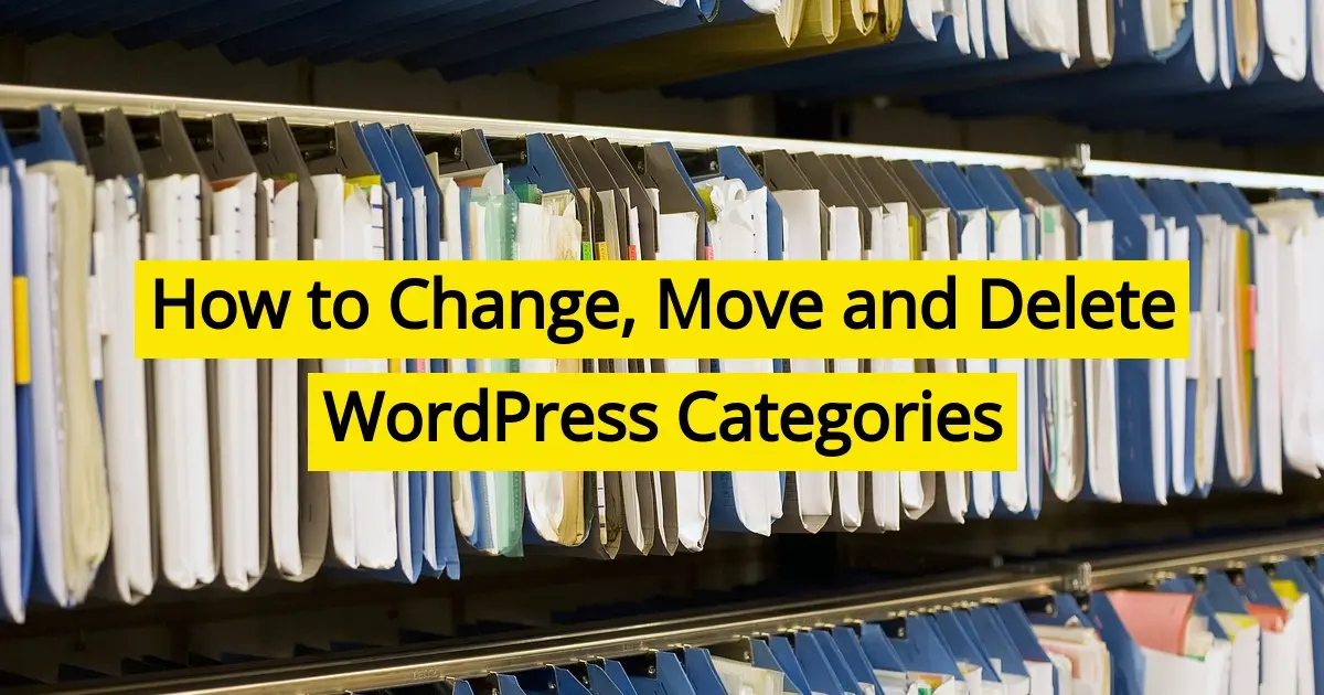 How To Change, Move And Delete WordPress Categories