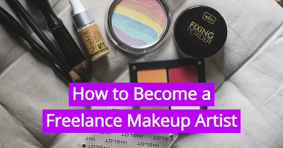 How to Become a Freelance Makeup Artist