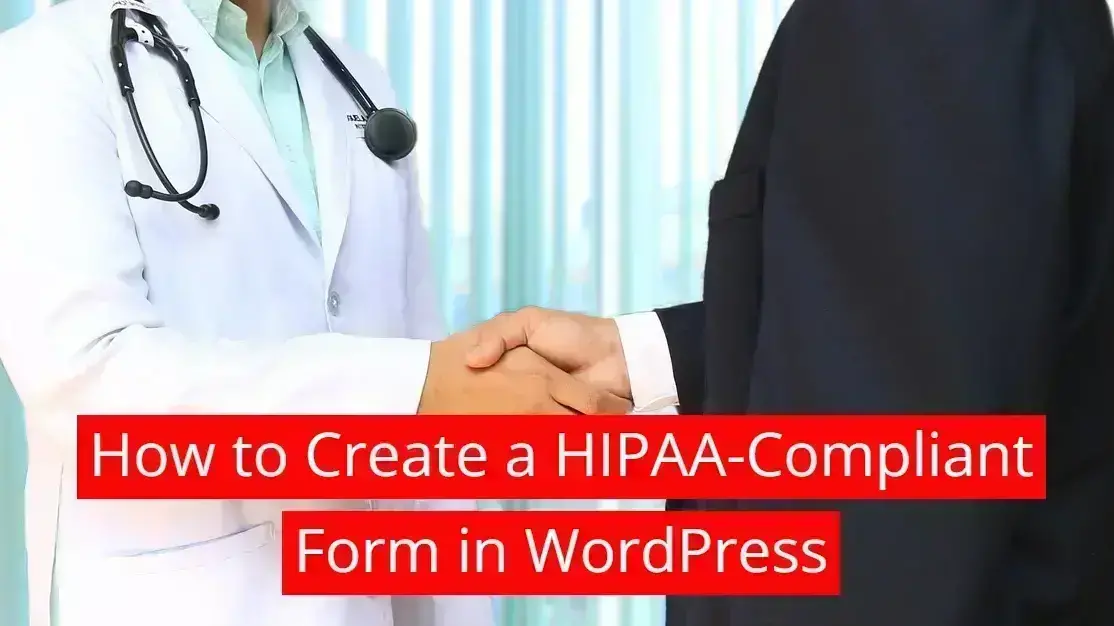 How to Create a HIPAA-Compliant Form in WordPress