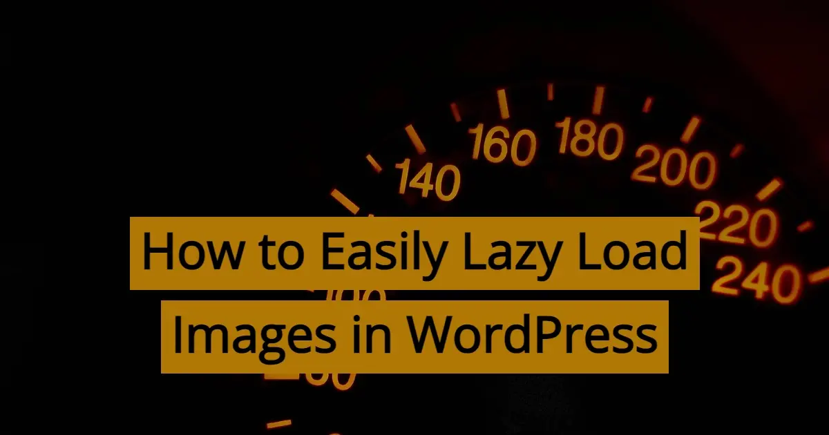 How to Easily Lazy Load Images in WordPress