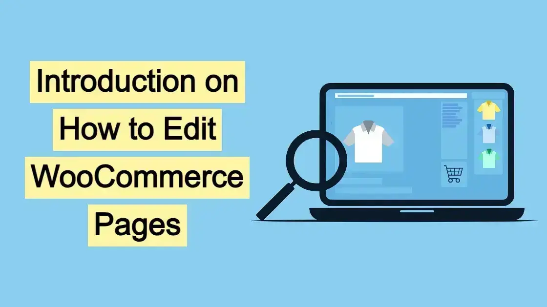 How to Edit WooCommerce Pages Guide