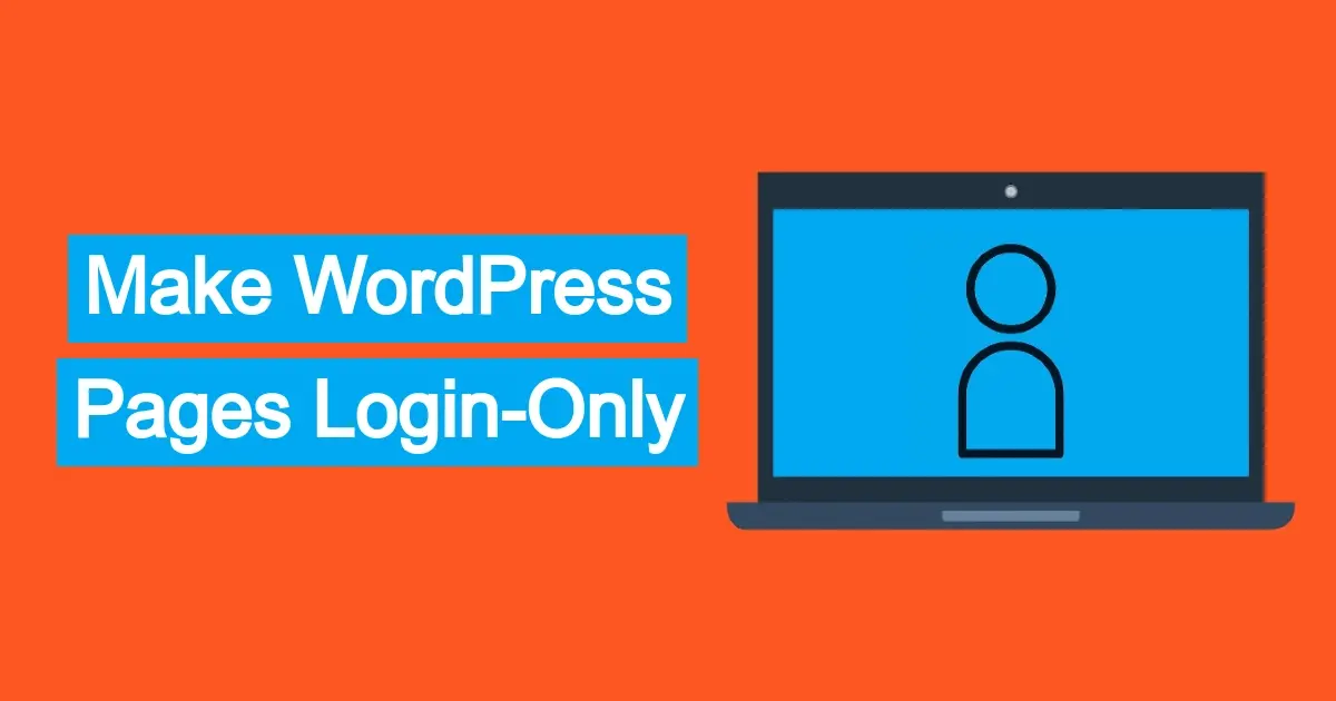 Make WordPress Pages Login-Only