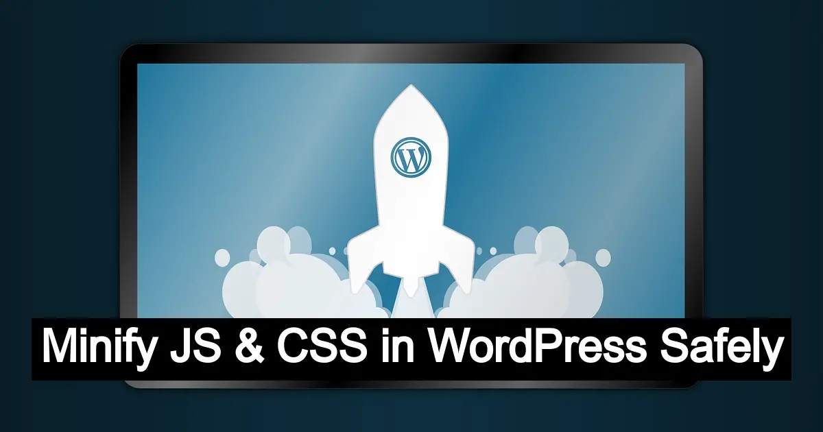 Minify JS & CSS in WordPress Safely