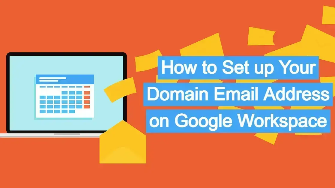 How to Set up Your Domain Email Address on Google Workspace