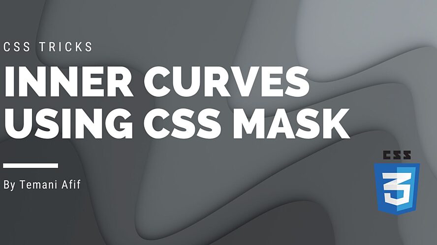 How to create Shapes with Inner Curves using CSS Mask