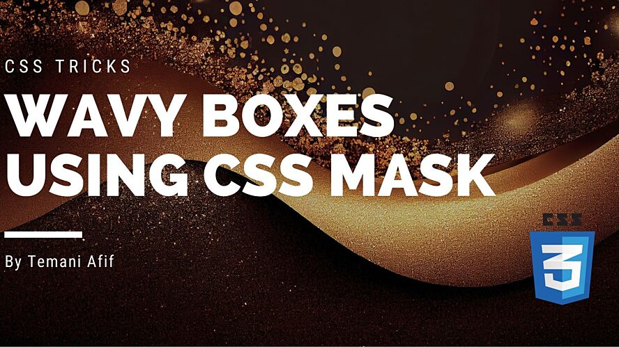 How to Create Wavy Boxes Using CSS