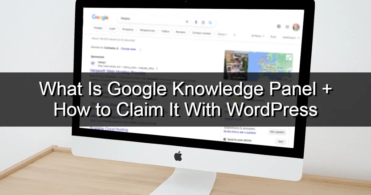 What Is Google Knowledge Panel + How to Claim It With WordPress