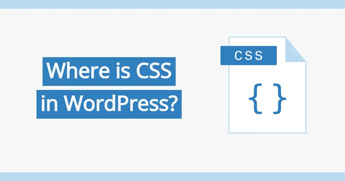 Where is CSS in WordPress?