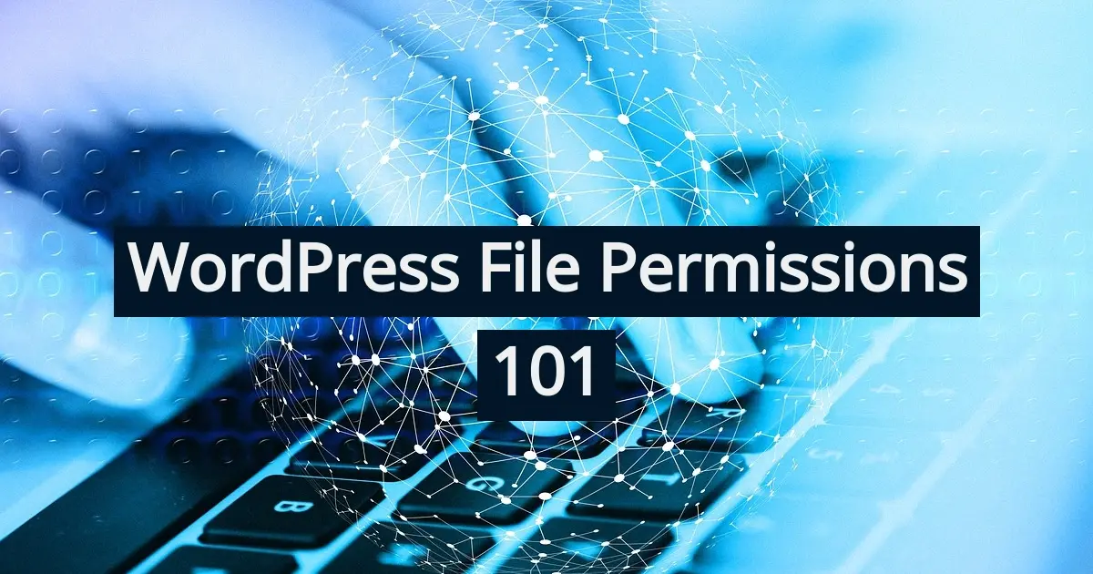 WordPress File Permissions 101